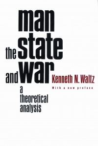 Image of MAN THE STATE AND WAR A THEORICAL ANALYSIS