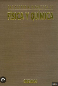 ENCICLOPEDIA DIDACTICA FISICA Y QUIMICA