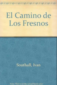 EL CAMINO DE LOS FRESNOS