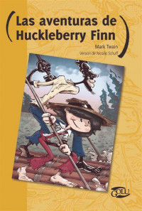 LAS AVENTURAS DE HUCKLEBERRY FINN