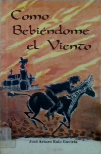 COMO BEBIÉNDOME EL VIENTO