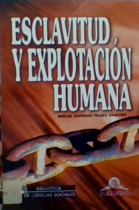 ESCLAVITUD Y EXPLOTACION HUMANA