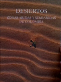 DESIERTOS (ZONAS ARIDAS Y SEMIARIDAS DE COLOMBIA)