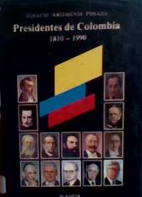 PRESIDENTES DE COLOMBIA 1810- 1990