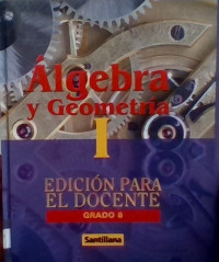 ALGEBRA Y GEOMETRIA 8° TOMO 1