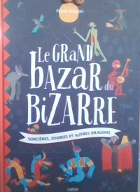 LE GRAND BAZAR DU BIZARRE