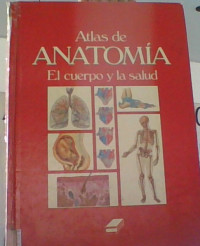 ATLAS DE ANATOMIA EL CUERPO Y LA SALUD