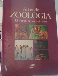 ATLAS DE ZOOLOGIA- EL MUNDO DE LOS ANIMALES