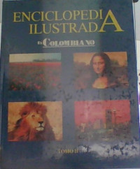 ENCICLOPEDIA ILUSTRADA EL COLOMBIANO - TOMO 1,2