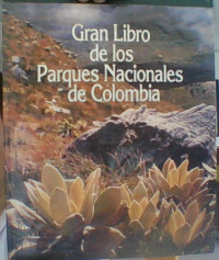 EL GRAN LIBRO DE LOS PARQUES NACIONALES DE COLOMBIA