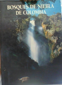 BOSQUES DE NIEBLA DE COLOMBIA