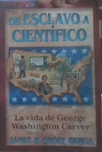 DE ESCLAVO A CIENTIFICO LA VIDA DE GEORGE WASHINGTON CARVER