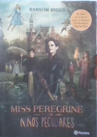 MISS PEREGRINE Y LOS NIÑOS PECULIARES