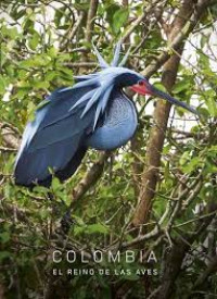 COLOMBIA EL REINO DE LAS AVES