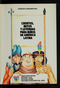 CUENTOS, MITOS Y LEYENDAS PARA NIÑOS DE AMERICA LATINA