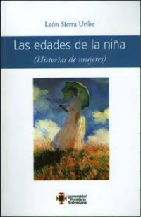 LAS  EDADES DE LA NIÑA ( HISTORIA DE MUJERES)