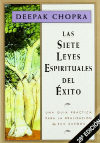 LAS SIETE LEYES ESPIRITUALES DEL EXITO