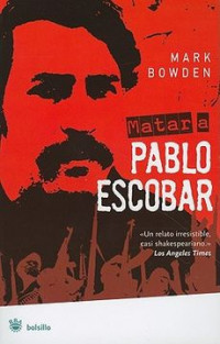 MATAR A PABLO ESCOBAR