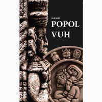 POPOL VUH LAS ANTIGUAS HISTORIAS DEL QUICHE