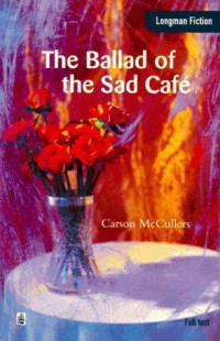 THE BALLAD OF THE SAD CAFÉ