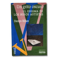 UN GRITO OSCURO (EL ENIGMA DE LOS NIÑOS AUTISTAS)